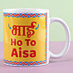 Bhai Ho To Aisa Printed Mug