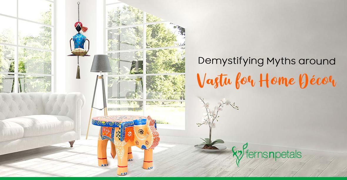 Demystifying Myths around Vastu for Home Decor