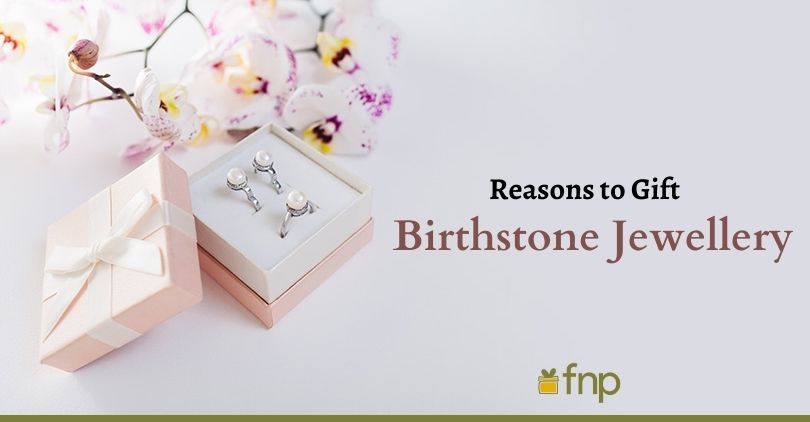 Why you Should Gift Birthstone Jewellery