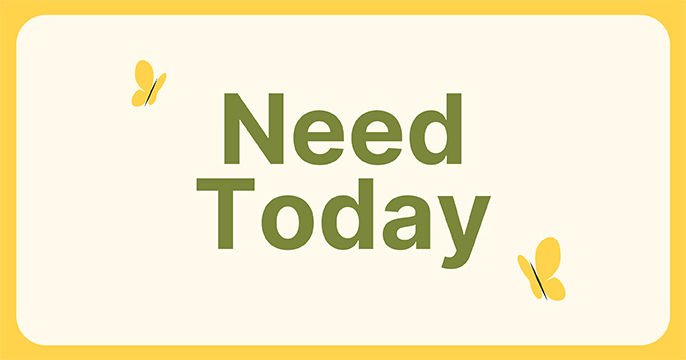 Need Today