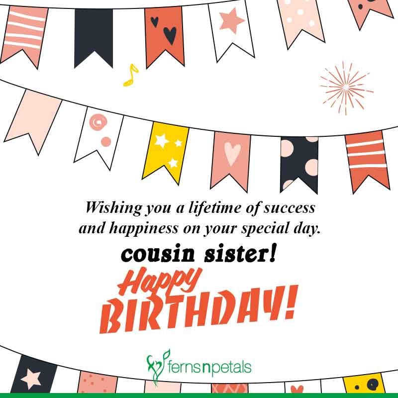 Best Happy Birthday Quotes, Wishes For Cousin Sister - Ferns N Petals