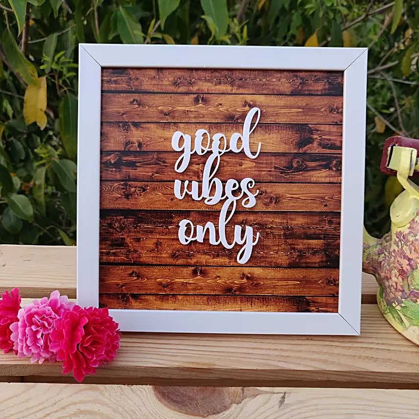 Good Vibes Only Table Frame:Gift For Guys