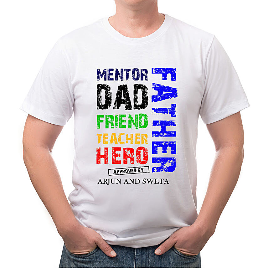 Personalised Dad Friend Teacher White T Shirt:Send Personalised Tee Shirts