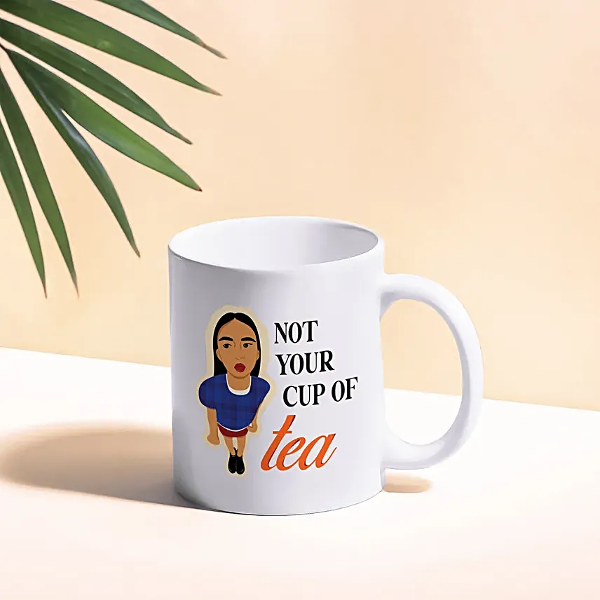 Not Your Cup of Tea Quirky Mug
