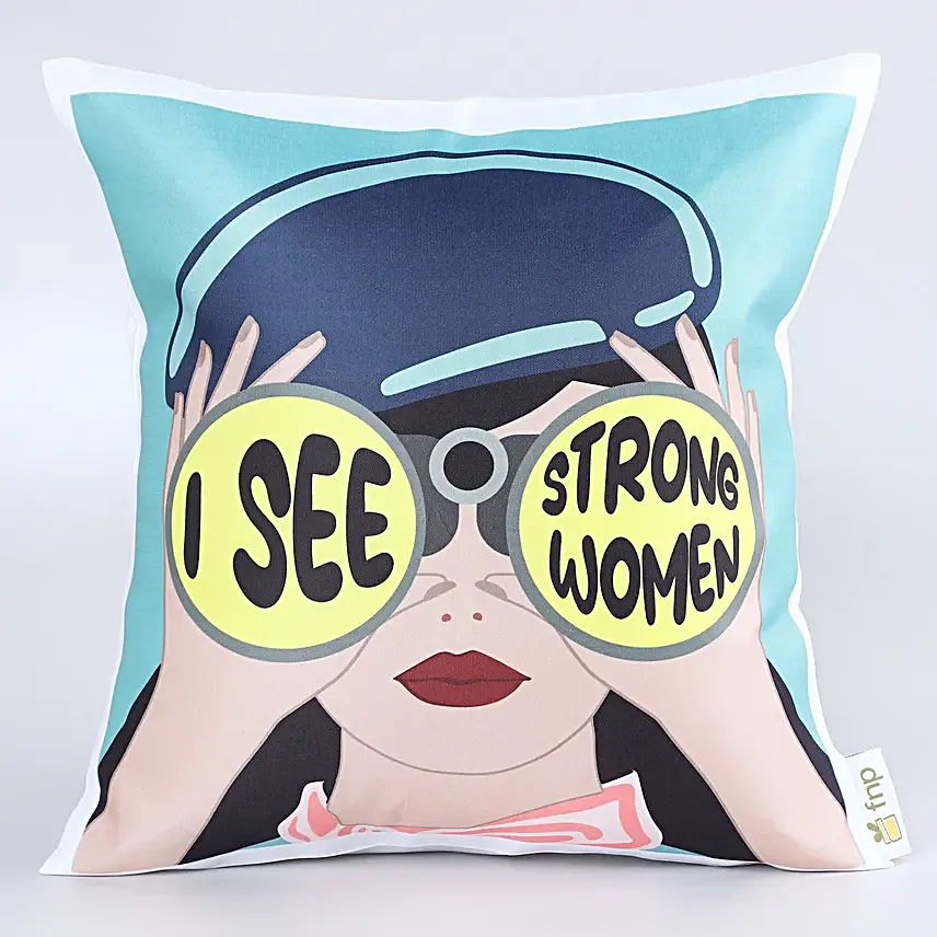 I See Strong Women Printed Gift Cushion