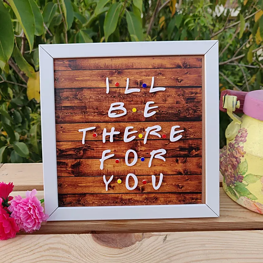 I ll Be There For You