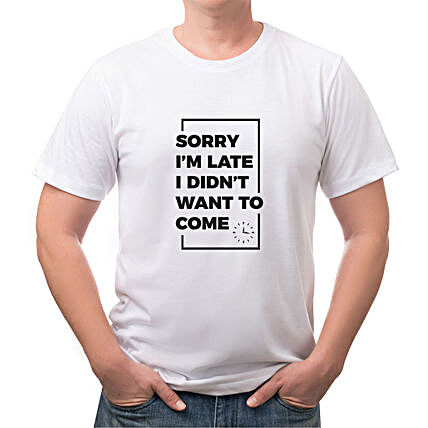 Sorry I Am Late Unisex White T-Shirt:Funky T Shirts