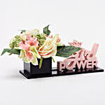 Artificial Flowers & Girl Power Table Top