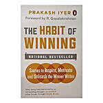 Habit Of Winning: Stories To Inspire, Motivate And Unleash The Winner Within