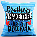 Brothers Make The Best Friends Cushion