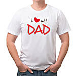 I Love U Dad Round Neck  Dry Fit T-Shirt Small
