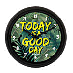 Today Is A Good Day Wall Clock