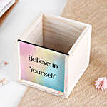 Believe In Yourself Pen Stand For Desk